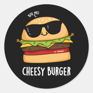 Cheesy Burger Funny Food Puns Dark BG Classic Round Sticker