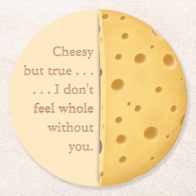 "Cheesy but true" Funny Saying Love & Friendship Round Paper Coaster (Front)