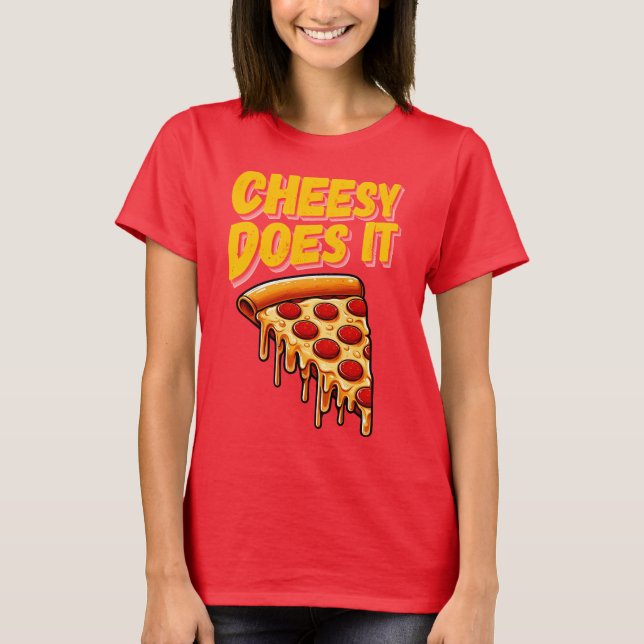 Cheesy Does It T-Shirt (Front)