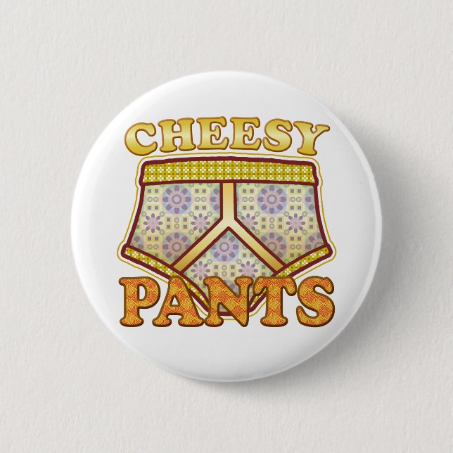 Cheesy Pants 6 Cm Round Badge (Front)