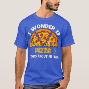 Cheesy Pizza Funny Quote Fast Food T-Shirt