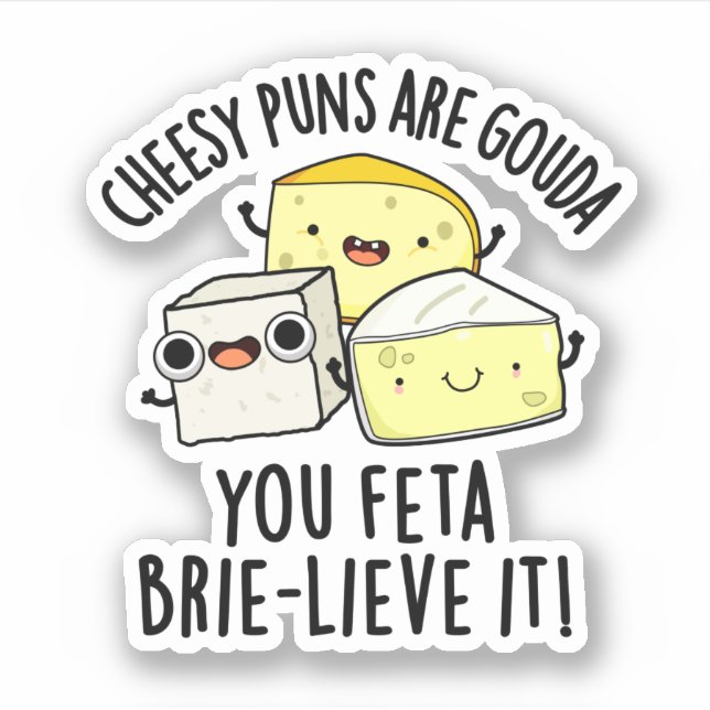 Cheesy Puns Are Gouda You Feta Brie-lieve It Trio (Front)