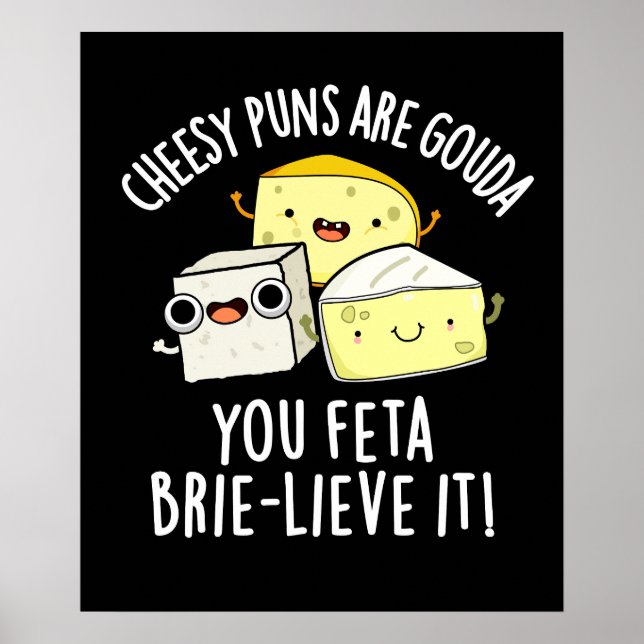Cheesy Puns Are Gouda You Feta Brie-lieve It Trio Poster (Front)