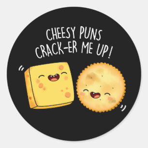 Cheesy Puns Crack-er Me Up Funny Cheese Pun Dark B Classic Round Sticker