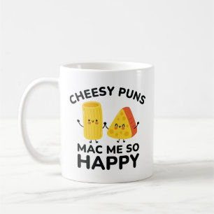 Cheesy Puns Mac Me So Happy Coffee Mug