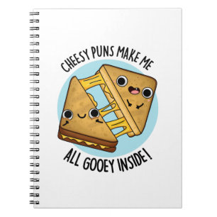 Cheesy Puns Make Me All Gooey Inside Food Pun Notebook