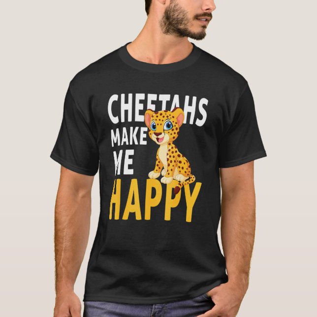 Cheetahs Make Me Happy Cheetah T-Shirt (Front)