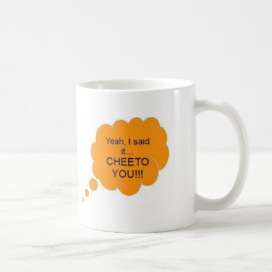 Cheeto You!!! Coffee Mug