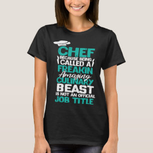 Chef Amazing Culinary Beast Cooking Job Title T-Shirt
