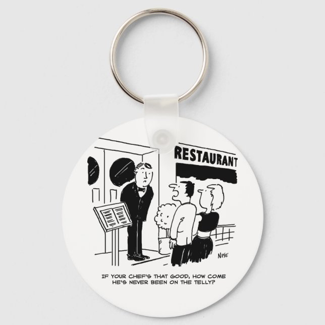 Chef at Restaurant Not Been on Television Cartoon Key Ring (Front)