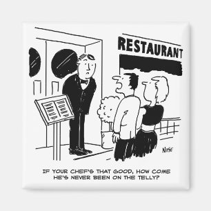 Chef at Restaurant Not Been on Television Cartoon Magnet