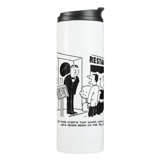 Chef at Restaurant Not Been on Television Cartoon  Thermal Tumbler (Rotated Left)
