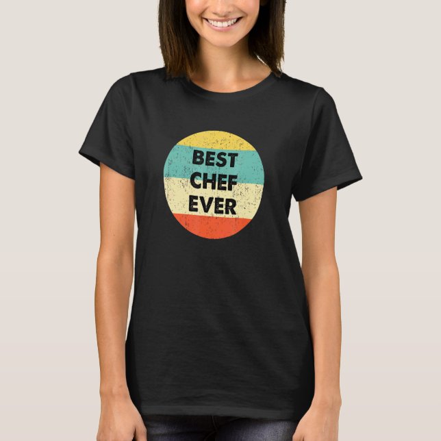 Chef  Best Chef Ever T-Shirt (Front)