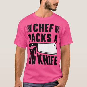 Chef Big Knife Slicing Cooking Meals T-Shirt