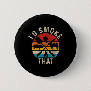 Chef Butcher Bbq I'd Smoke That Funny Father's Day 6 Cm Round Badge
