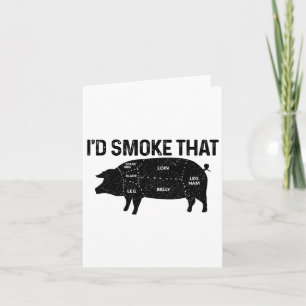 Chef Butcher Bbq I'd Smoke That Pig Pork Funny Fat Card