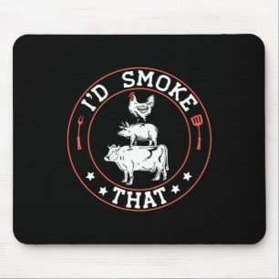 Chef Butcher Bbq Smoker I'd Smoke That Byrbecue Pi Mouse Mat