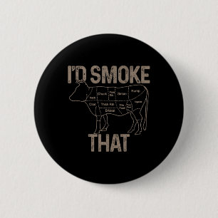 Chef Butcher Cook Bbq Id Smoke That Cow Beef Funny 6 Cm Round Badge