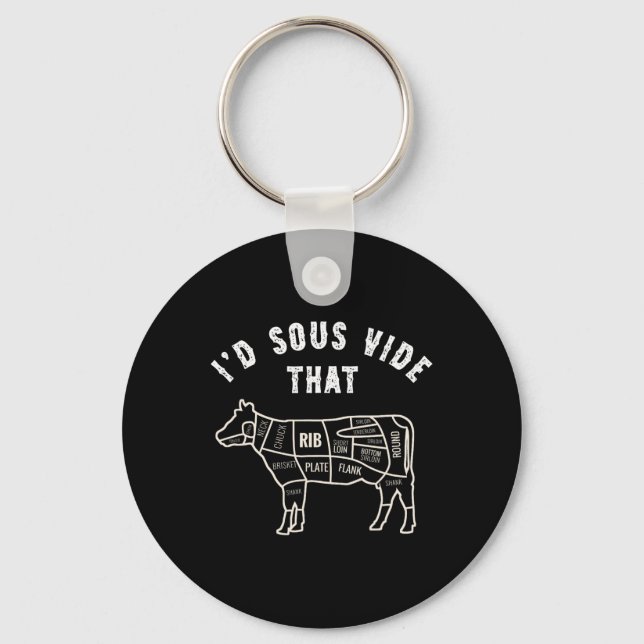 Chef Butcher Cook Bbq I'd Sous Vide That Cow Beef  Key Ring (Front)