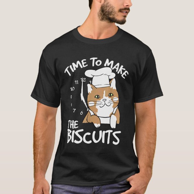 Chef Cat   Time To Make Biscuits  1 T-Shirt (Front)