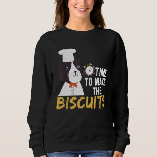 Chef Cat Time To Make Biscuits 3 Sweatshirt