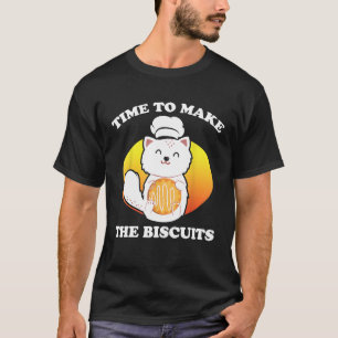 Chef Cat Time To Make Biscuits 7 T-Shirt