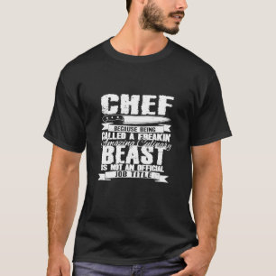 Chef - Chef Because Being Called A Freakin Amazing T-Shirt