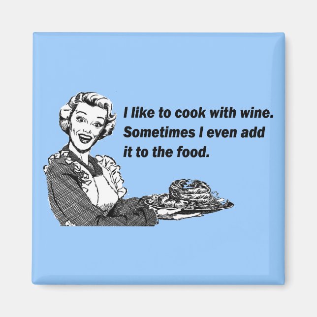 Chef & Cook Humour - Cooking with Wine Magnet (Front)