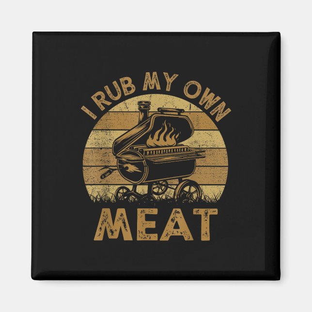 Chef Dad I Rub My Own Meat Bbq Funny Barbeque  Magnet (Front)