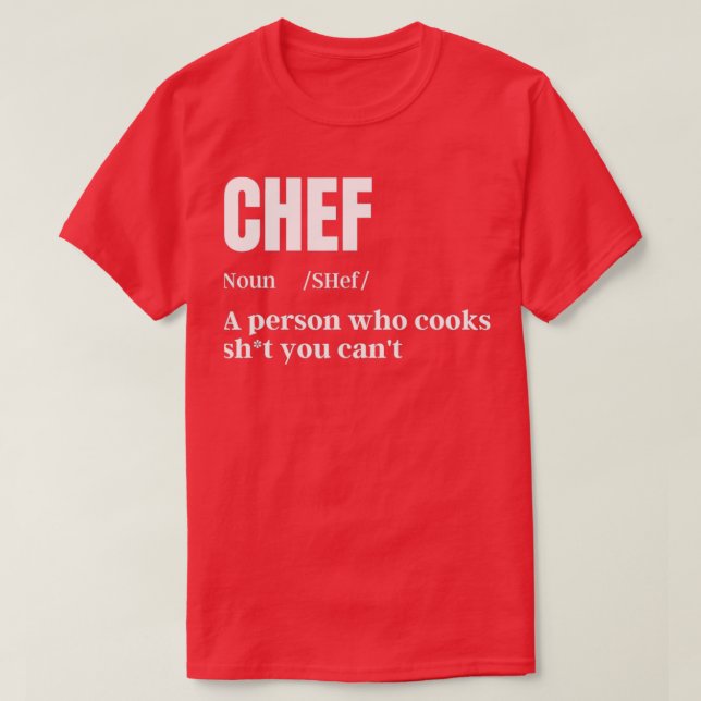 Chef Definition Chef amp Cook Gifts Funny Cooking  T-Shirt (Design Front)
