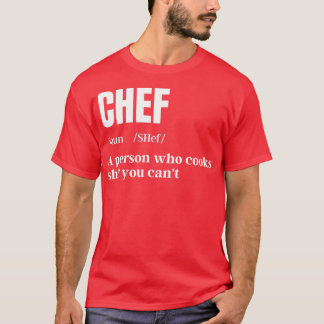 Chef Definition Chef amp Cook Gifts Funny Cooking  T-Shirt