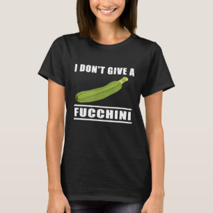 Chef  Fucchini Zucchini Courgette  Cooking T-Shirt