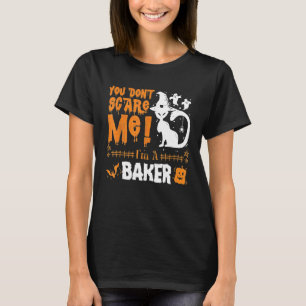 Chef - Halloween You Dont Scare Me Im A Baker Funn T-Shirt