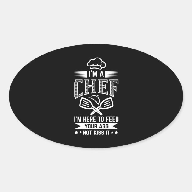 Chef Here Feed Not Kiss Cooking Lover Funny Gift Oval Sticker (Front)