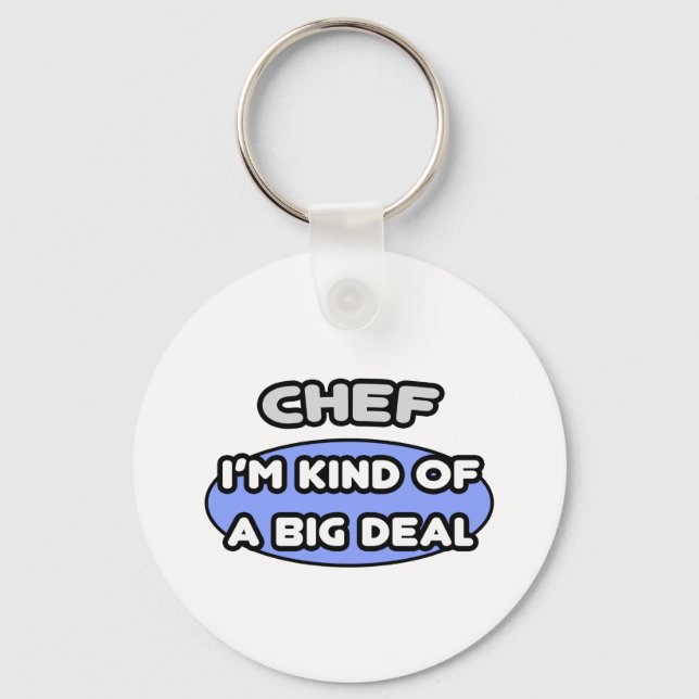 Chef .. Kind of a Big Deal Key Ring (Front)
