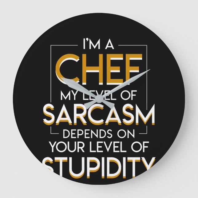 Chef Level Sarcasm Depends Level Of Stupidity Large Clock (Front)