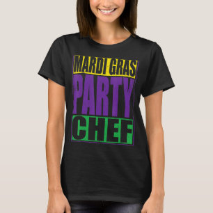 Chef Mardi Gras Party T-shirt New Orleans Pride