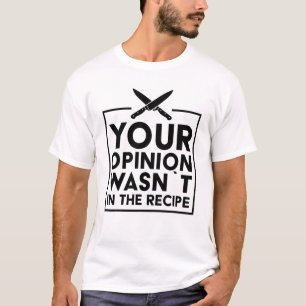Chef - Not In The Recipe 2 T-Shirt