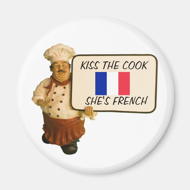 Chef Says Kiss The French Cook Magnet (Front)