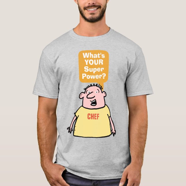 Chef Super Power. T-Shirt (Front)