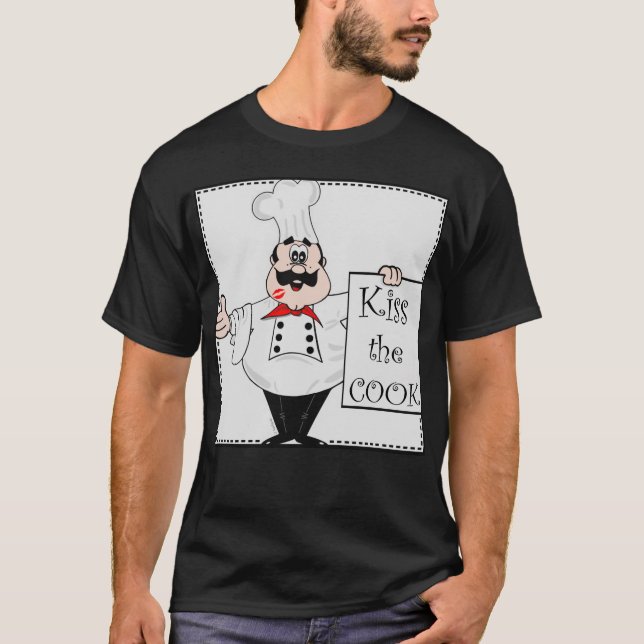 Chef With Kiss The Cook Sign T-Shirt (Front)