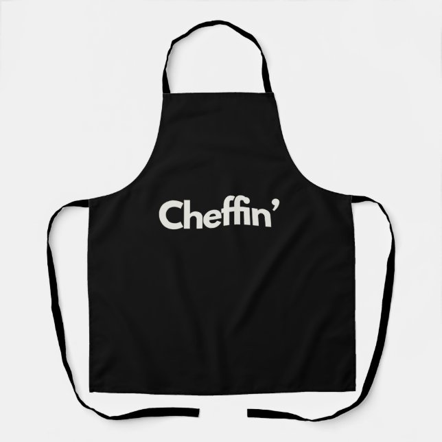'Cheffin'' Fun Encouraging Playful Funny  Apron (Front)