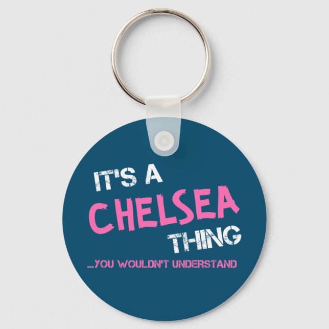 Chelsea thing you wouldn't understand key ring (Front)