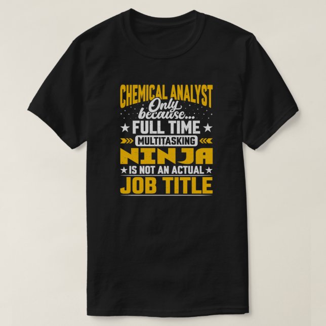 Chemical Analyst Job Title Chemical Researcher Exp T-Shirt (Design Front)