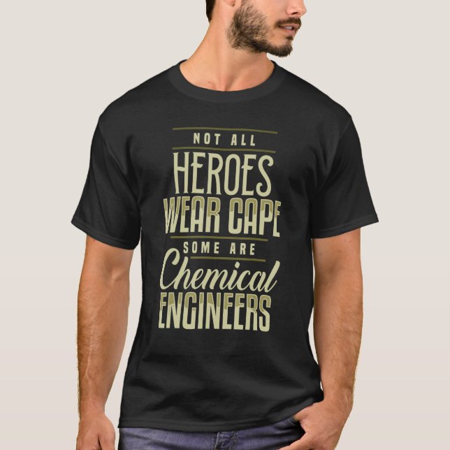 Chemical Engineer Heroes Cape Engineering Apparel T-Shirt (Front)