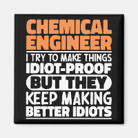 Chemical Engineer I Try To Make Things Funny Quote