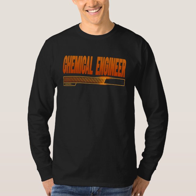 Chemical Engineer Loading School Graduates Future  T-Shirt (Front)
