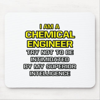 Chemical Engineer...Superior Intelligence Mouse Mat