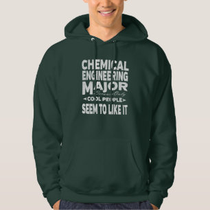 Chemical Engineering College Major Cool People Hoodie