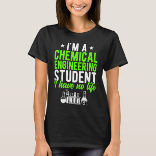 Chemical Engineering Student Future Chemical Engin T-Shirt